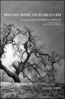 Mountains, Rivers, and the Great Earth: Reading Gary Snyder and Dōgen in an Age of Ecological Crisis By Jason M. Wirth Cover Image