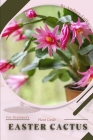 Easter Cactus: Plant Guide By Andrey Lalko Cover Image