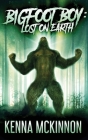 Bigfoot Boy: Lost On Earth By Kenna McKinnon Cover Image
