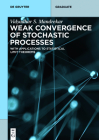 Weak Convergence of Stochastic Processes: With Applications to Statistical Limit Theorems (de Gruyter Textbook #64) Cover Image