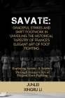 Savate: Graceful Strikes and Swift Footwork in Unveiling the Historical Tapestry of France's Elegant Art of Foot Fighting: Exp Cover Image