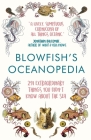 Blowfish's Oceanopedia: 291 Extraordinary Things You Didn't Know About the Sea Cover Image