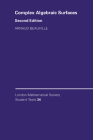 Complex Algebraic Surfaces (London Mathematical Society Student Texts #34) Cover Image