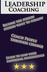 Leadership Coaching: How to Coach People Effectively and be an inspiring leader: The Perfect Guide For Beginners By Serena Richards Cover Image