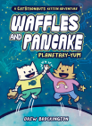Waffles and Pancake: Planetary-YUM Cover Image
