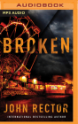 Broken By John Rector, Lauren Ezzo (Read by) Cover Image