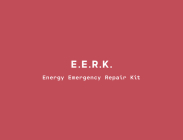 Energy Emergency Repair Kit By The E. E. R. K. Collective Cover Image
