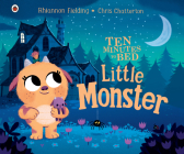 Little Monster (Ten Minutes to Bed) By Rhiannon Fielding, Chris Chatterton (Illustrator) Cover Image