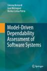 Model-Driven Dependability Assessment of Software Systems By Simona Bernardi, José Merseguer, Dorina Corina Petriu Cover Image
