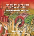 Jon and the Toymakers of Toymakerville By Arthur C. Morton, Lisa M. Green (Illustrator) Cover Image