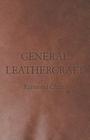 General Leathercraft By Raymond Cherry Cover Image