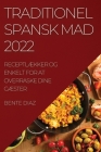 Traditionel Spansk Mad 2022: ReceptlÆkker Og Enkelt for at Overraske Dine GÆster By Bente Diaz Cover Image