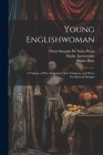 Young Englishwoman: A Volume of Pure Literature, New Fashions, and Pretty Needlework Designs Cover Image