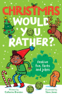 Christmas Would You Rather By Catherine Brereton, Steve James (Illustrator) Cover Image