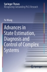 Advances in State Estimation, Diagnosis and Control of Complex Systems (Springer Theses) Cover Image