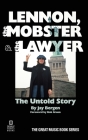 Lennon, the Mobster & the Lawyer: The Untold Story By Jay Bergen, Bob Gruen (Photographer) Cover Image