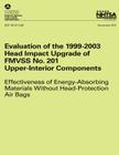 Evaluation of the 1999-2003 Head Impact Upgrade of FMVSS No. 201 ? Upper-Interior Components: Effectiveness of Energy- Absorbing Materials Without Hea By National Highway Traffic Safety Administ, Charles J. Kahane Cover Image