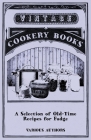 A Selection of Old-Time Recipes for Fudge By Various Cover Image