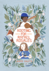 Rooting for Rafael Rosales By Kurtis Scaletta Cover Image