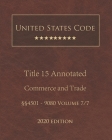 United States Code Annotated Title 15 Commerce and Trade 2020 Edition §§4501 - 9080 Volume 7/7 Cover Image