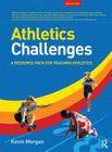 Athletics Challenges: A Resource Pack for Teaching Athletics By Kevin Morgan Cover Image
