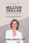 The Million Dollar Difference: Discover how simple yet powerful strategies can massively impact your wealth By Anna Knight Cover Image