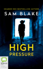 High Pressure By Sam Blake, Aoife McMahon (Read by) Cover Image