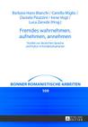 Fremdes wahrnehmen, aufnehmen, annehmen: Studien zur deutschen Sprache und Kultur in Kontaktsituationen (Bonner Romanistische Arbeiten #109) By Daniela Pirazzini (Other), Barbara Hans-Bianchi (Editor), Camilla Miglio (Editor) Cover Image