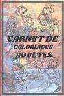 Carnet de Coloriages Adultes: Un livre de coloriages adulte totalement fiable de 97 pages et de belles images parfois suggestives By Coloriz Editions Cover Image