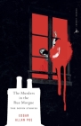 The Murders in the Rue Morgue (Modern Library Classics) By Edgar Allan Poe, Matthew Pearl (Introduction by) Cover Image