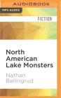 North American Lake Monsters: Stories By Nathan Ballingrud, Travis Young (Read by) Cover Image