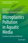 Microplastics Pollution in Aquatic Media: Occurrence, Detection, and Removal (Environmental Footprints and Eco-Design of Products and Proc) By Mika Sillanpää (Editor), Ali Khadir (Editor), Subramanian Senthilkannan Muthu (Editor) Cover Image