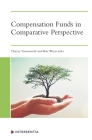 Compensation Funds in Comparative Perspective By Thierry Vansweevelt (Editor), Britt Weyts (Editor), Larissa Vanhooff (Contributions by), Jonas Knetsch (Contributions by), Gerrit van Maanen (Contributions by), Michael Faure (Contributions by), Kim Watts (Contributions by), Ken Oliphant (Contributions by) Cover Image