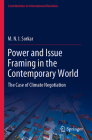 Power and Issue Framing in the Contemporary World: The Case of Climate Negotiation By M. N. I. Sorkar Cover Image