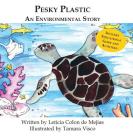 Pesky Plastic: An Environmental Story By Leticia Colon De Mejias, Tamara Visco (Illustrator) Cover Image