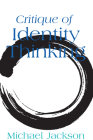 Critique of Identity Thinking By Michael Jackson Cover Image
