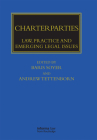 Charterparties: Law, Practice and Emerging Legal Issues (Maritime and Transport Law Library) Cover Image