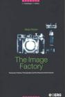 The Image Factory: Consumer Culture, Photography and the Visual Content Industry (New Technologies / New Cultures) By Paul Frosh Cover Image