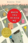 When You Reach Me: (Newbery Medal Winner) By Rebecca Stead Cover Image