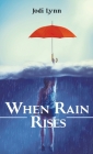 When Rain Rises By Jodi Lynn Cover Image