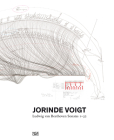 Jorinde Voigt: Ludwig Van Beethoven Sonatas 1-32 By Jorinde Voigt (Artist), David Nolan (Editor), Franz Kaiser (Text by (Art/Photo Books)) Cover Image