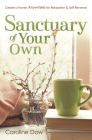 Sanctuary of Your Own: Create a Haven Anywhere for Relaxation & Self-Renewal Cover Image