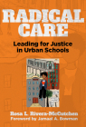 Radical Care: Leading for Justice in Urban Schools Cover Image