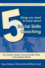 5 Things You Need to Know about Social Skills Coaching: Your Guide to Better Communication Skills in the Modern World By Roya Ostovar, Kritsa Divittore Cover Image