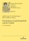 Die Kolmarer Liederhandschrift und ihr Umfeld: Forschungsimpulse (Kultur #38) Cover Image
