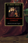 The Cambridge Companion to Shakespearean Comedy (Cambridge Companions to Literature) By Alexander Leggatt (Editor) Cover Image