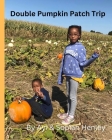 Double Pumpkin Patch Trip By Sopiah Henley, Ayi Henley Cover Image