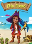 The Pirate Who Loved Flip Flops Cover Image