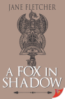 A Fox in Shadow By Jane Fletcher Cover Image