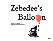 Zebedee's Balloon By Alice Brière-Haquet, Olivier Philipponneau (Illustrator) Cover Image